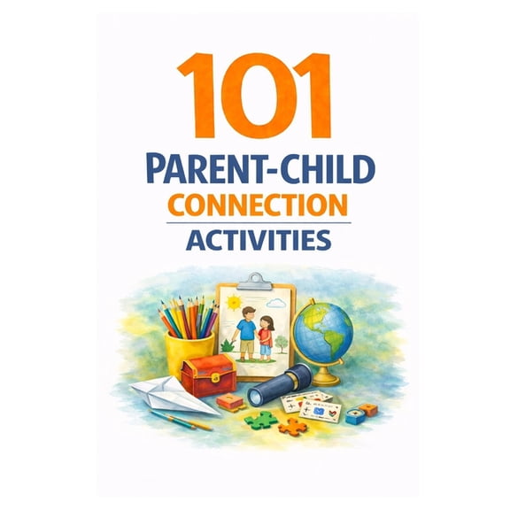 101 Families 101 Parent-Child Connection Activities: Fun and Meaningful Ways to Strengthen Your Relationship With Your Child Every Da, (Paperback)