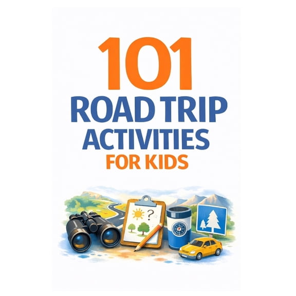 101 Families 101 Road Trip Activities for Kids: Screen-Free, Easy & No-Prep Games for Long Car Rides & Family Travel, (Paperback)