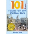 thumbnail image 1 of Pre-Owned 101 Fantastic Facts about Walt Disney World: Interesting facts, secrets, and urban legends about the world's most popular theme parks, 9781511456388, 1511456388, Paperback,, 1 of 1