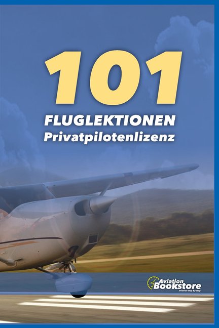 101 Fluglektionen Privatpilotenlizenz, (Paperback)