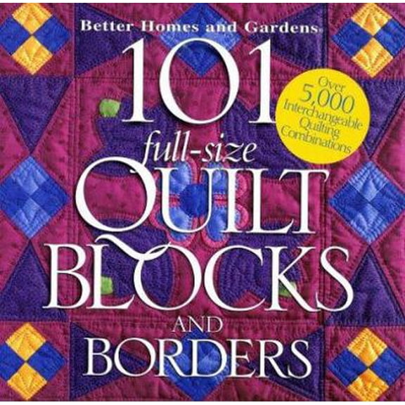 Pre-Owned 101 Full-Size Quilt Blocks and Borders (Hardcover) 0696207397 9780696207396