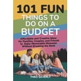 thumbnail image 1 of 101 Fun Things to Do on a Budget: Affordable and Creative Ideas for Families, Couples, and Friends to Enjoy Memorable Mo, (Paperback), 1 of 1