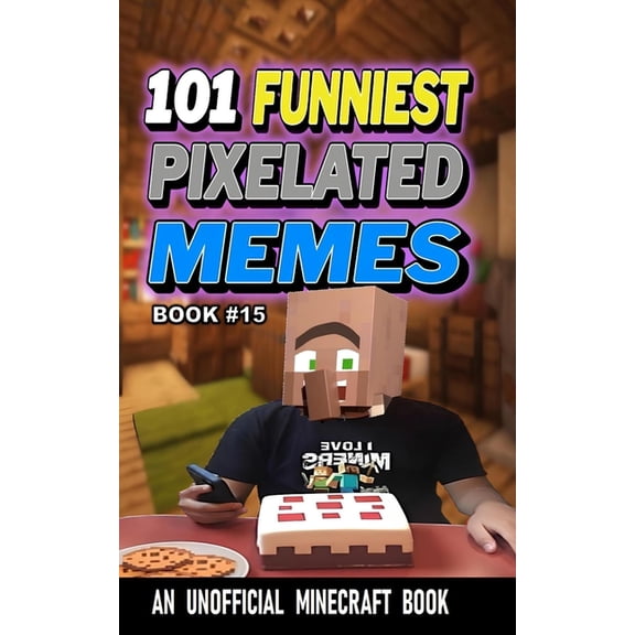 101 Funniest Pixelated Memes 101 Funniest Pixelated Memes: Book 15, (Paperback)