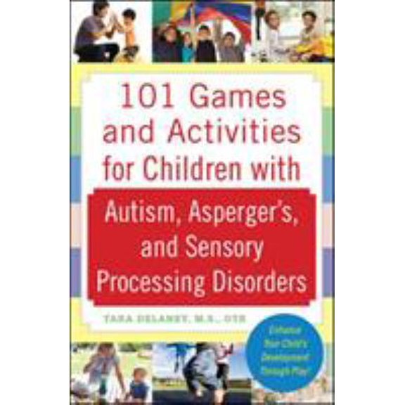 Pre-Owned 101 Games and Activities for Children with Autism, Asperger's and Sensory Processing Disorders (Paperback) 0071623361 9780071623360