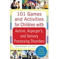 thumbnail image 1 of Pre-Owned 101 Games and Activities for Children with Autism, Asperger's and Sensory Processing Disorders (Paperback) 0071623361 9780071623360, 1 of 1