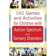 thumbnail image 1 of 101 Games and Activities for Children with Autism, Asperger's and Sensory Processing Disorders, (Paperback), 1 of 1