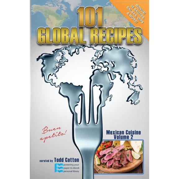 101 Global Recipes: Mexican Cuisine, Volume 2, (Paperback)