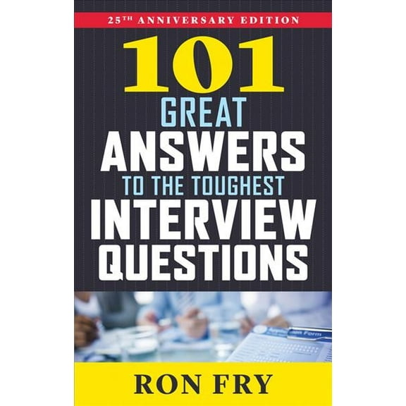 Pre-Owned 101 Great Answers to the Toughest Interview Questions (Paperback) 1632650347 9781632650344