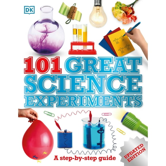 101 Great Science Experiments: A Step-By-Step Guide, (Paperback)