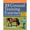thumbnail image 1 of 101 Ground Training Exercises for Every Horse & Handler - Paperback, 1 of 1