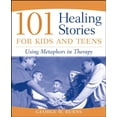 thumbnail image 1 of Pre-Owned 101 Healing Stories for Kids and Teens: Using Metaphors in Therapy (Paperback) 0471471674 9780471471677, 1 of 1