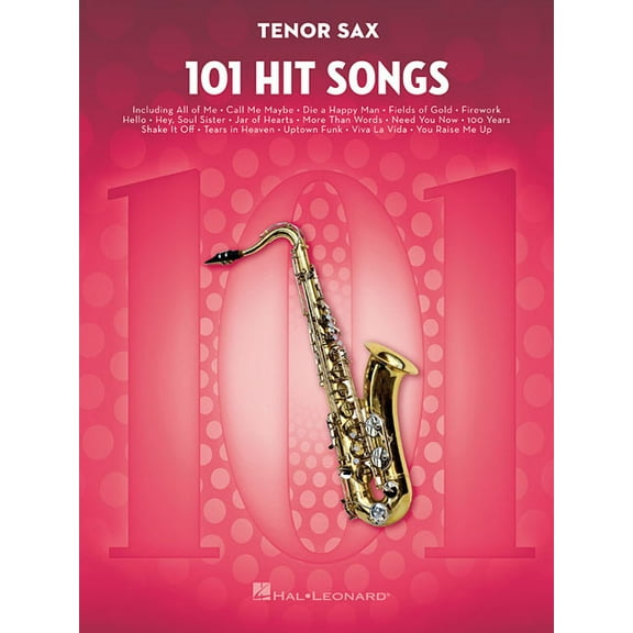 101 Hit Songs for Tenor Sax Sheet Music Songbook Solo Instrumental Folio for All Levels Includes All of Me, Clocks, Upto, (Paperback)