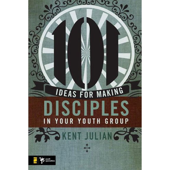 101 Ideas for Making Disciples in Your Youth Group, (Paperback)