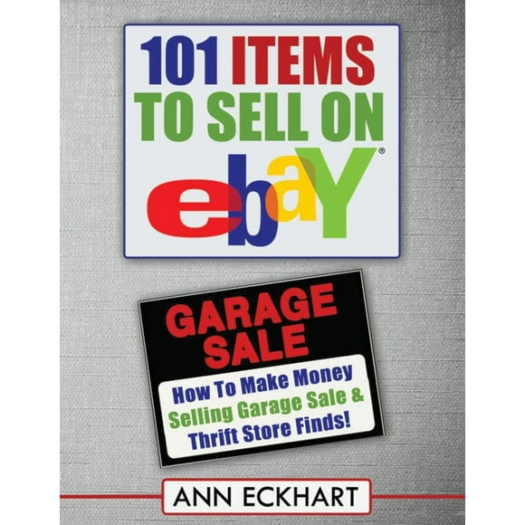 101 Items To Sell On Ebay (LARGE PRINT EDITION): How to Make Money Selling Garage Sale & Thrift (Paperback) by Ann Eckhart
