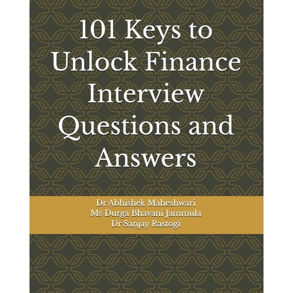 101 Keys to Unlock Finance Interview Questions and Answers, (Paperback)