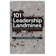 101 Leadership Landmines Complete 101 Leadership Landmines Section Four Team Management Mistakes, Book 4, Paperback