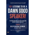 thumbnail image 1 of 101 Lessons To Be A Damn Good Speaker! (for Anyone Who Wants to Stand in Front of an Audience to Inspire and Achieve) (Paperback), 1 of 2
