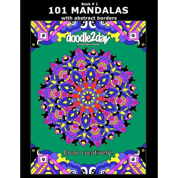 101 MANDALAS with abstract borders. Adult coloring book with many exciting doodles to explore! Book # 1: Color Creativel, (Paperback)