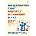 thumbnail image 1 of 101 Mistakes That Project Managers Make: Understand Why They Make It And How To Overcome Them, (Paperback), 1 of 1