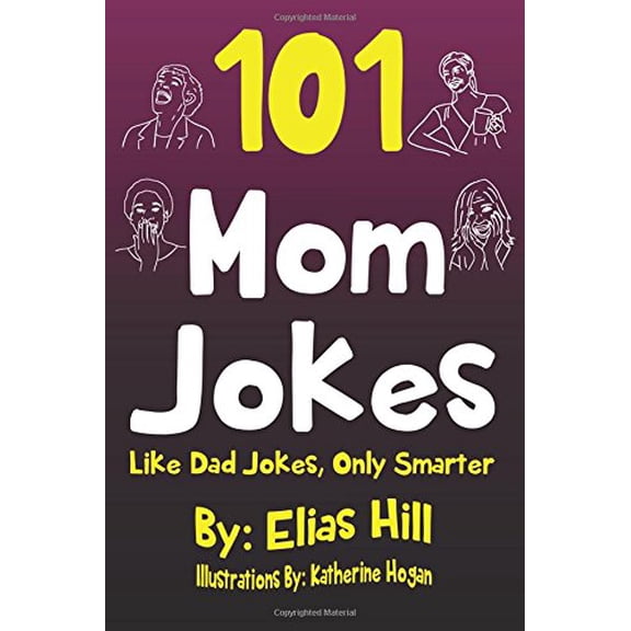 Pre-Owned 101 Mom Jokes: Like Dad Jokes, Only Smarter Paperback