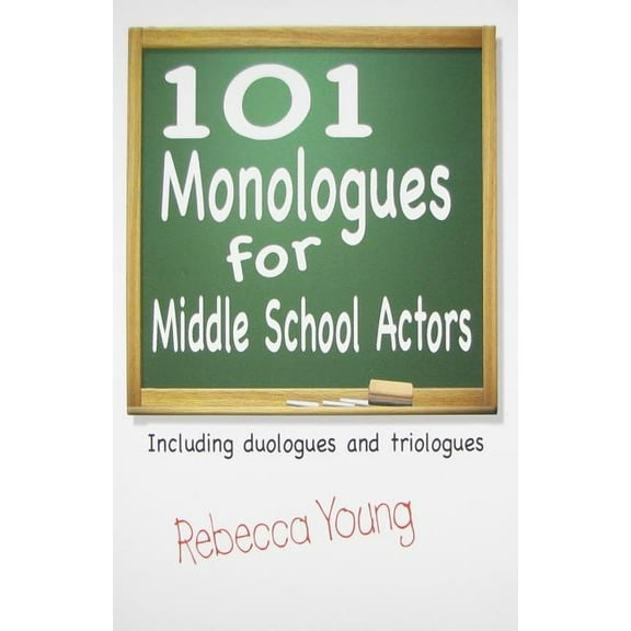 101 Monologues for Middle School Actors, (Paperback)