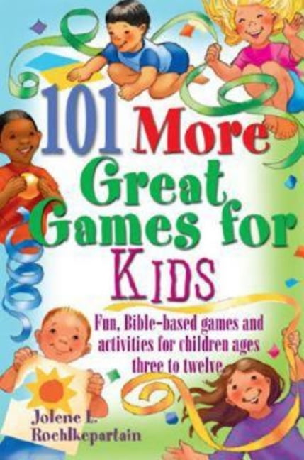 101 More Great Games for Kids: Active, Bible-Based Fun for Christian Education, (Paperback)