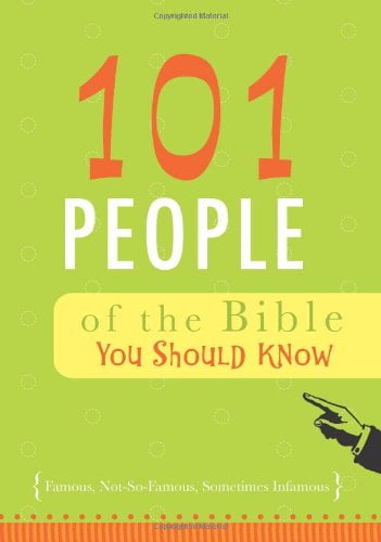 Pre-Owned 101 People of the Bible You Should Know: Famous, Not-So-Famous, Sometimes Infamous, 9781616263614, Paperback,