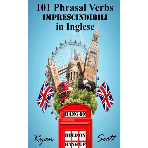 101 Phrasal Verbs imprescindibili in Inglese, (Paperback)