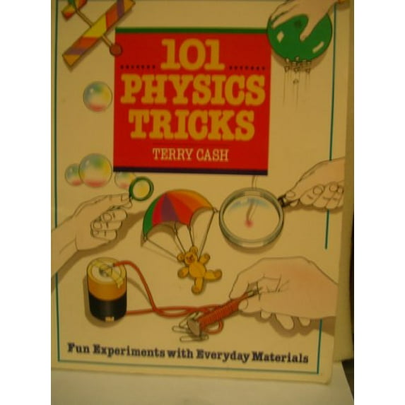 Pre-Owned One Hundred One Physics Tricks: Fun Experiments with Everyday Materials by Terry Cash (Paperback), Textbooks, English