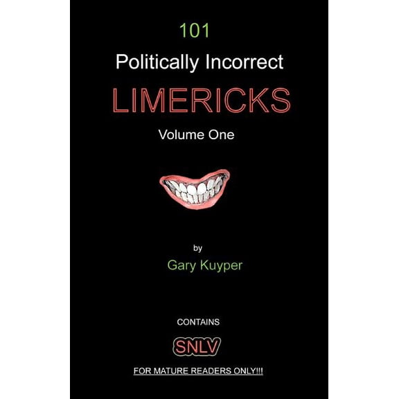 101 Politically Incorrect LIMERICKS: Volume One (Paperback)