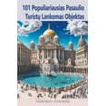 thumbnail image 1 of 101 Populiariausias Pasaulio Turistų Lankomas Objektas (Paperback), 1 of 1