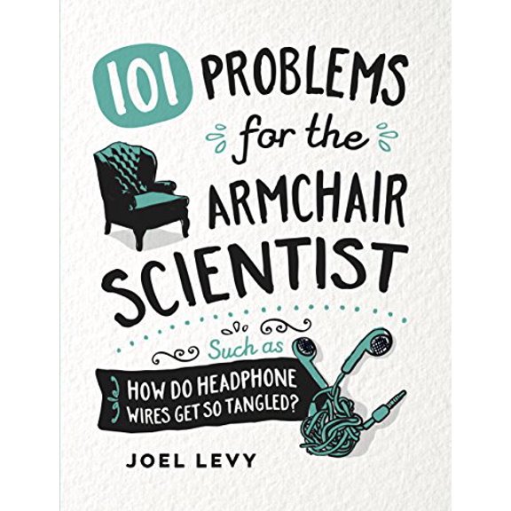 Pre-Owned 101 Problems for the Armchair Scientist: How Do Headphone Wires Get So Tangled? (Hardcover) 0857625071 9780857625076