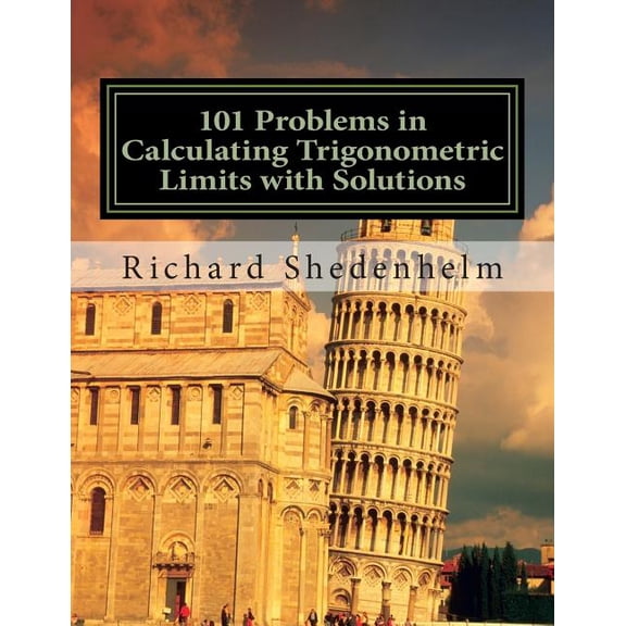 101 Problems in Calculating Trigonometric Limits with Solutions (Paperback) by Richard Shedenhelm