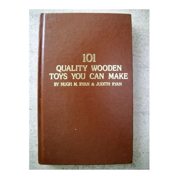 Pre-Owned 101 Quality Wooden Toys You Can Make (Hardcover) 0830698302 9780830698301