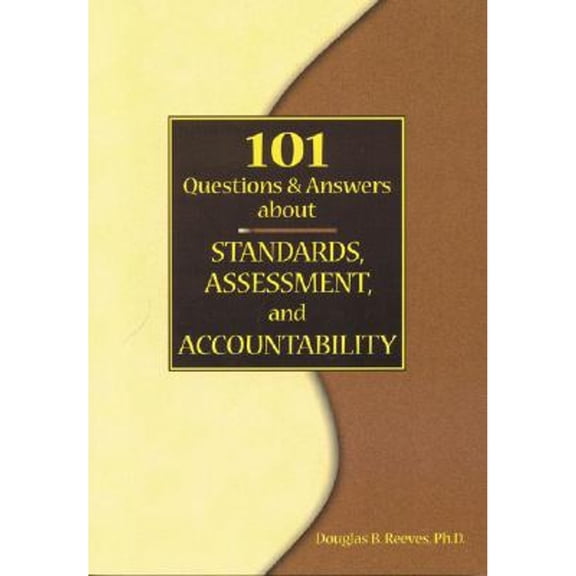Pre-Owned 101 Questions and Answers about Standards, Assessment, and Accountability Paperback Douglas B. Reeves