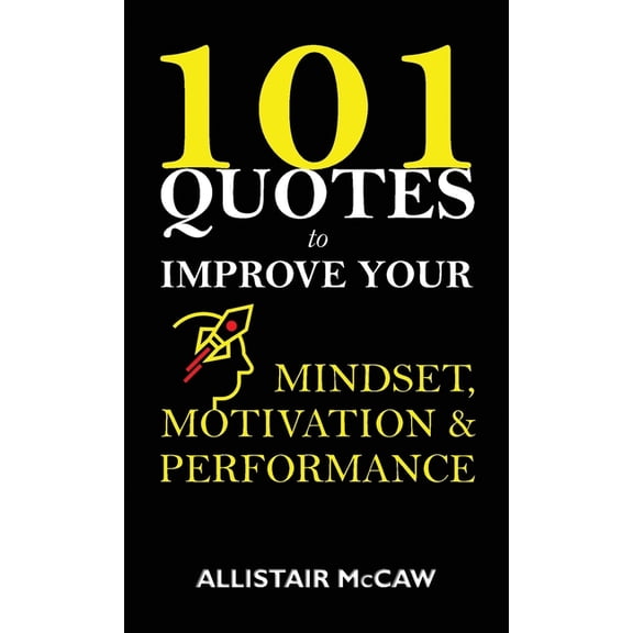 101 Quotes to Improve your Mindset, Motivation & Performance, (Paperback)