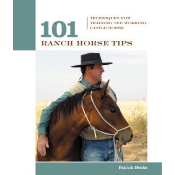 Pre-Owned 101 Ranch Horse Tips: Techniques for Training the Working Cow Horse (Paperback) 1592288782 9781592288786