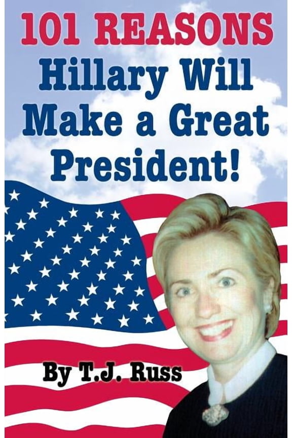 101 Reasons Hillary Will Make a Great President! (Paperback)