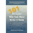 thumbnail image 1 of 101 Reasons Why You Must Write a Book (Paperback), 1 of 1