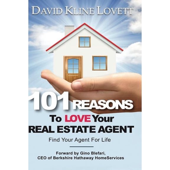 101 Reasons to Love Your Real Estate Agent: Find Your Agent for Life (Paperback)