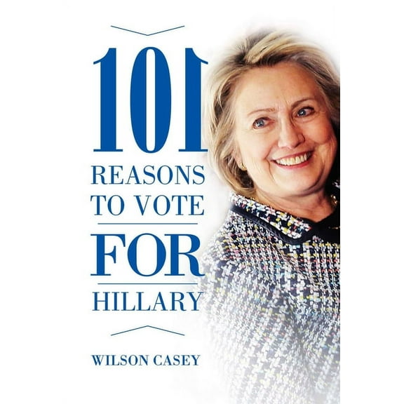 101 Reasons to Vote for Hillary (Paperback)
