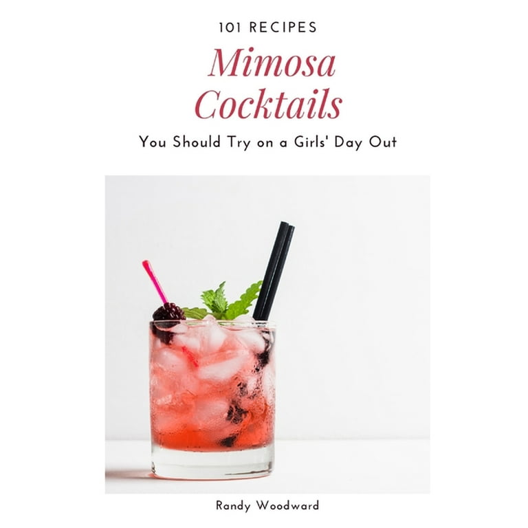https://i5.walmartimages.com/seo/101-Recipes-Mimosa-Cocktail-You-Should-Try-on-a-Girls-Day-Out-Paperback-9798590103973_6cca5bf0-9ea2-464b-b557-983395d04b75.982d18c10a29c4fbb1a23f4280e75253.jpeg?odnHeight=768&odnWidth=768&odnBg=FFFFFF