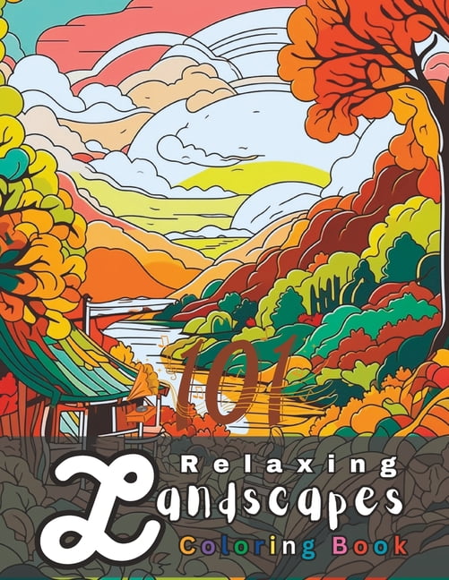 101 Relaxing Landscapes Coloring Book: A Nature-Inspired Coloring Book ...