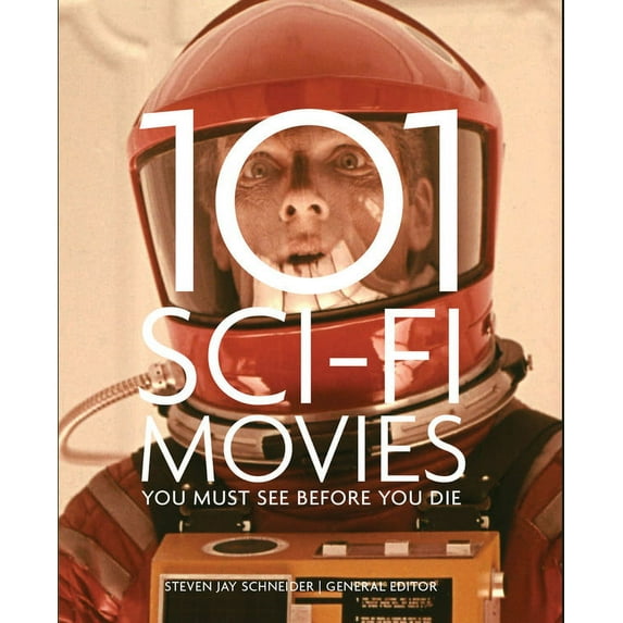 101 Sci-Fi Movies You Must See Before You Die (Paperback)
