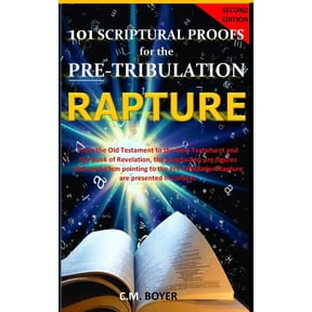 101 Scriptural Proofs for the Pre-Tribulation Rapture 2nd Edition (Paperback) by C M Boyer