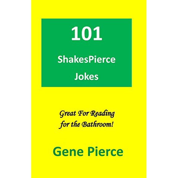 101 ShakesPierce Jokes: Great reading for the bathroom (Paperback)