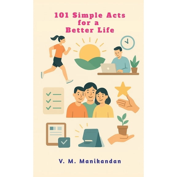 101 Simple Acts for a Better Life, (Paperback)