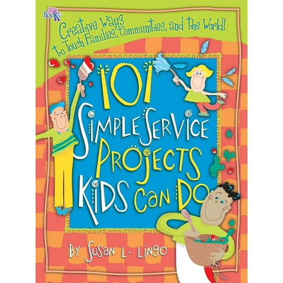 101 Simple Service Projects Kids Can Do, (Paperback)