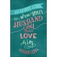 thumbnail image 1 of 101 Simple Ways to Show Your Husband You Love Him (Paperback), 1 of 1