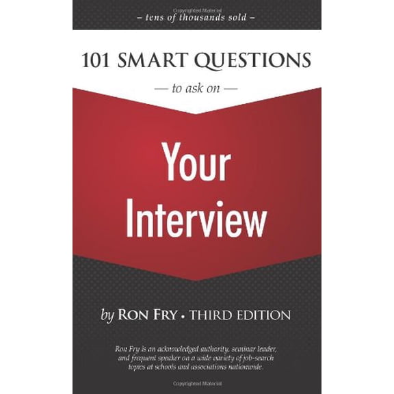 Pre-Owned 101 Smart Questions to Ask on Your Interview (Ron Fry's How to Study Program) (Paperback) 1598638548 9781598638547